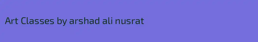 Art Classes by arshad ali nusrat